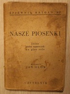 NASZE PIOSENKI - Zbiór pieśni masowych na głos solo - ŚPIEWNIK BRYGAD S P