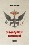 Bizantynizm niemiecki - Feliks Koneczny