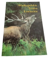 Wielkopolskie trofea łowieckie