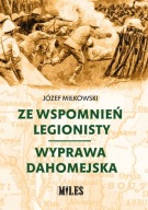 Ze wspomnień legionisty. Wyprawa dahomejska Józef Miłkowski
