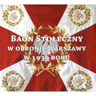 Baon Stołeczny w obronie Warszawy w 1939 roku