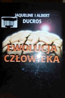 Ewolucja człowieka Jacqueline i Albert Ducros