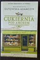 Cukiernia Pod Amorem Jedna z nas Małgorzata Gutowska-Adamczyk