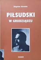 Piłsudski w Grudziądzu Z Otręba