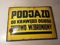 STARA TABLICA EMALIOWANA PODJAZD DO OCIOSU SUROWO WZBRONIONY 40 cm x 30 cm