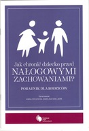 Jak chronić dziecko przed nałogowymi zachowaniami?