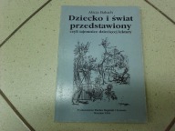 DZIECKO I ŚWIAT PRZEDSTAWIONY- A. Baluch