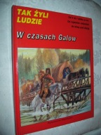 Tak żyli ludzie. W czasach Galów - Nougier