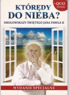 Którędy do nieba? - Drogowskazy Świętego Jana Pawła II Praca zbiorowa