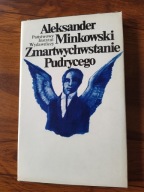 Zmartwychwstanie Pudrycego Aleksander Minkowski