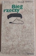 Bieg rzeczy Henryk Bereza