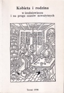 Kobieta i rodzina w średniowieczu i na progu czasów nowożytnych