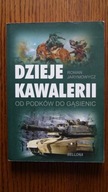 Dzieje kawalerii. Od podków do gąsienic Roman Jarymowycz