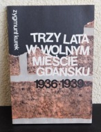 TRZY LATA W WOLNYM MIEŚCIE GDAŃSKU Zygmunt Kurek
