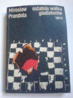 Ostatnia walka gladiatorów Prandota Mirosław