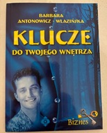 KLUCZE DO TWOJEGO WNĘTRZA Barbara Antonowicz Wlazińska KSIĄŻKA BIZNES