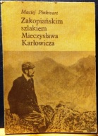 Zakopiańskim szlakiem Mieczysława KARŁOWICZA, Maciej PINKWART [KRAJ 1985]