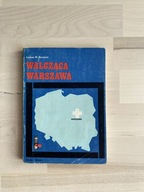 Walcząca Warszawa Lesław M. Bartelski