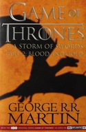 A GAME OF THRONES: A STORM OF SWORDS; BLOOD AND GOLD George R.R. Martin
