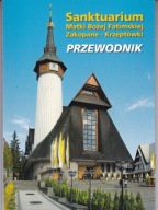 Sanktuarium Matki Bożej Fatimskiej Zakopane - Krzeptówki Przewodnik