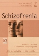 Schizofrenia. Modele kliniczne i techniki terapeutyczne Birtchwood