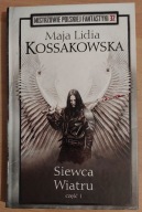 Siewca Wiatru. Część 1 Maja Lidia Kossakowska