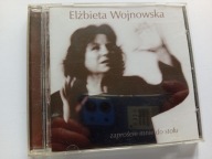 Zaproście mnie do stołu Elżbieta Wojnowska CD Utwory około 75 minut