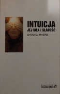 Intuicja. Jej siła i słabość. David G. Myers NOWA