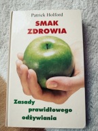 Smak zdrowia Patrick Holford Zasady prawidłowego odżywiania