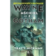 Bruce Wayne: Mściciel z Gotham Batman Tracy Hickman ksiazka