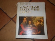 Z SZACHAMI PRZEZ WIEKI IKRAJE