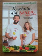 Kuchnia dla serca. Zdrowie z roślin Violetta Domaradzka
