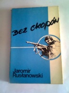 BEZ OKOPÓW - Jaromir Rusłanowski