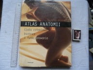 ATLAS ANATOMII CIAŁO CZŁOWIEKA BUDOWA I FUNKCJONOWANIE