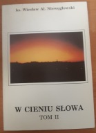 W cieniu słowa tom II W.A.Niewęgłowski