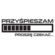 Naklejka PRZYŚPIESZAM PROSZĘ CZEKAĆ BOOST LOADING śmieszna od GravArt