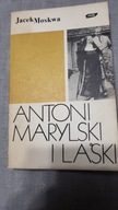 ANTONI MARYLSKI I LASKI JACEK MOSKWA