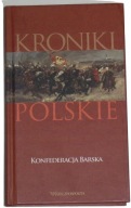 Konfederacja Barska - Kroniki polskie Sierpowski Stanisław (redakcja) BDB