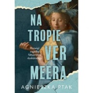 Na tropie Vermeera Agnieszka Ptak ksiazka