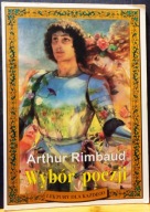 Wybór POEZJI, Jan Artur RIMBAUD (wybór Piotr BEJNAR-BAJNAROWICZ) [1997]