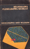 Kochankowie róży wiatrów Fleszarowa-muskat Stanisława