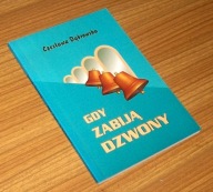GDY ZABIJĄ DZWONY Czesława Dąbrowska / Autograf