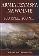 Armia rzymska na wojnie 100 p.n.e.-200 n.e. ; jak nowa