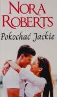 Pokochać Jackie Nora Roberts