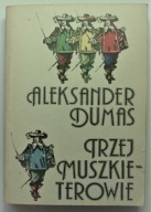 TRZEJ MUSZKIETEROWIE Aleksander Dumas