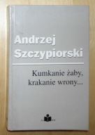 Andrzej Szczypiorski - Kumkanie żaby, krakanie wrony