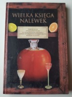 Wielka księga nalewek Praca zbiorowa
