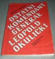 Ostatni komendant generał Leopold Okulicki WL 1990