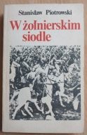 W żołnierskim siodle Stanisław Piotrowski