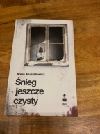 Śnieg jeszcze czysty Anna Musiałowicz